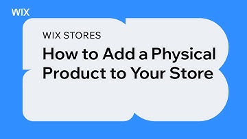 Wix Stores | How to Add a Physical Product to Your Store