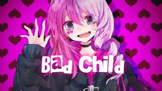 Nightcore - Bad child (lyrics) Resimi