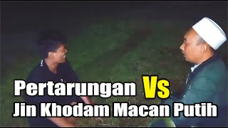 Pertarungan Ilmu Gaib - Mbah Eko vs Khodam Jin Macan Putih