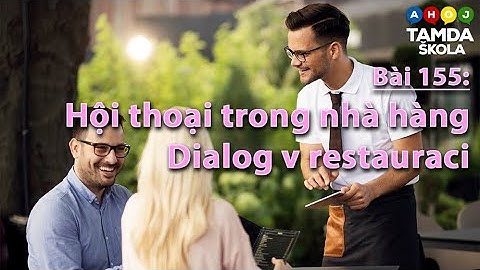 HỌC TIẾNG SÉC – Bài 155 | Hội thoại trong nhà hàng - Dialog v restauraci