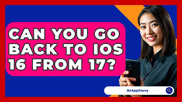 Can You Go Back to iOS 16 From 17? - Be App Savvy