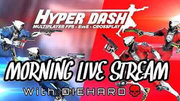 Hyper dash morning live with DIEHARD