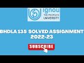 IGNOU BHDLA 135 SOLVED ASSIGNMENT 2022-23