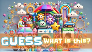 Guess What: A Fun and Educational Exploration of Everyday Objects! (2024)
