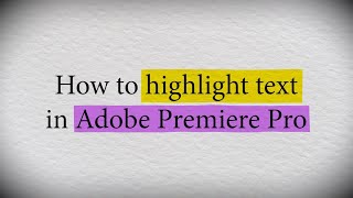 How to Create Highlight Text Effect in Premiere Pro - Beginner Tutorial
