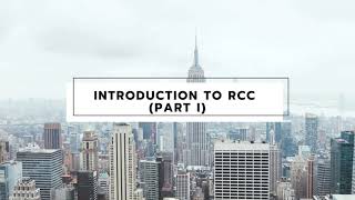 INTRODUCTION TO RCC ( Part-1)