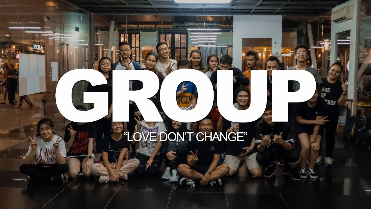GROUP LOVE DON T CHANGE Choreography By Ade YouTube