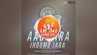 AAO JARA JHOOMO JARA Dj RVS