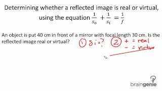 Physics 7.3.6.2 Determining  a reflected image is real or virtual using the equation.