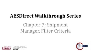 AESDirect Walkthrough Series - Chapter 7: Shipment Manager, Filter Criteria