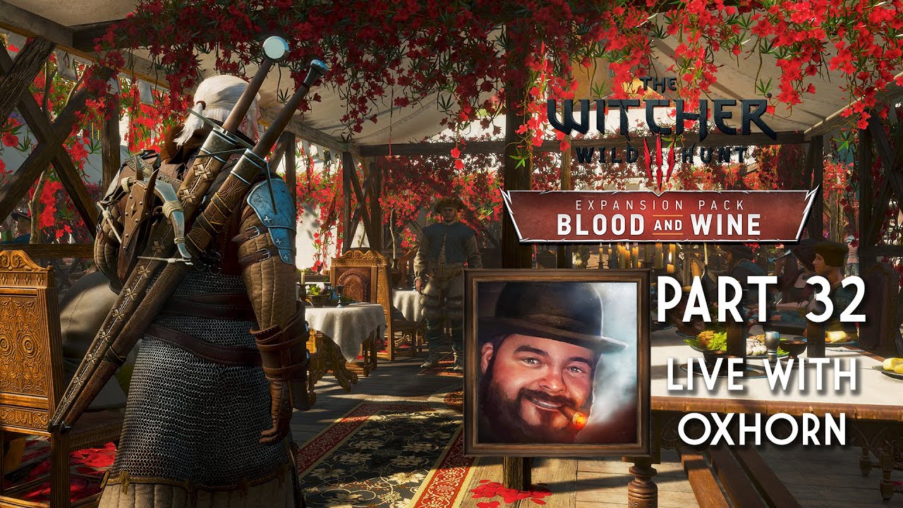 The Witcher 3 Part 32: Blood & Wine - Live with Oxhorn
