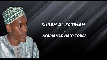 Surah Al-Fatihah - Mouhamad Hady Toure -  سورة الفاتحة  - القرآن الكريم