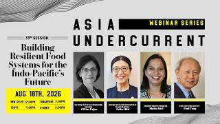【Digest】Asia Undercurrent 33: Building Resilient Food Systems for the Indo-Pacifics Future