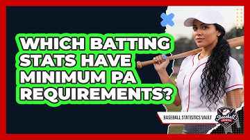 Which Batting Stats Have Minimum PA Requirements?