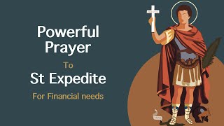 POWERFUL PRAYER TO ST. EXPEDITE FOR FINANCIAL NEEDS! #stexpedite #catholic #financialneeds