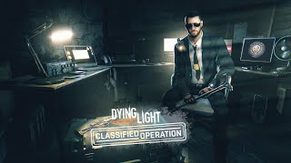 Dying Light  - Classified Operation Bundle Trailer