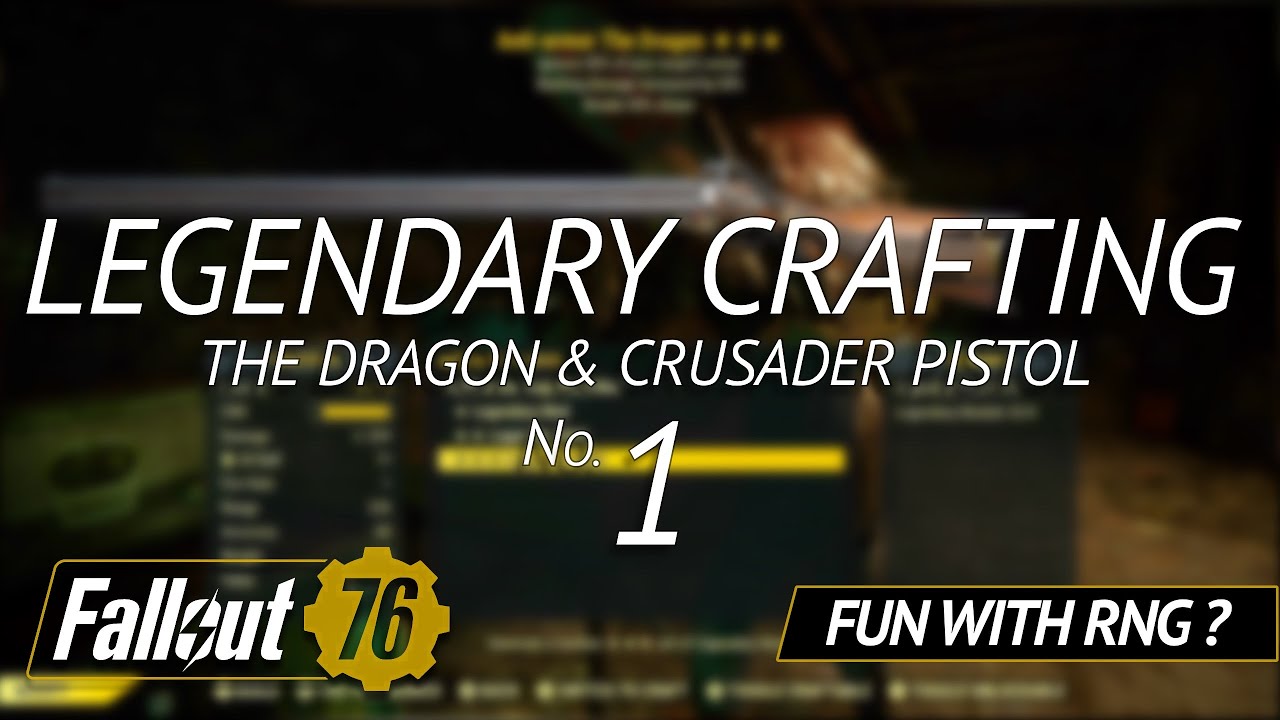 Fallout 76 Legendary Crafting #1 - The Dragon & Crusader Pistol - YouTube