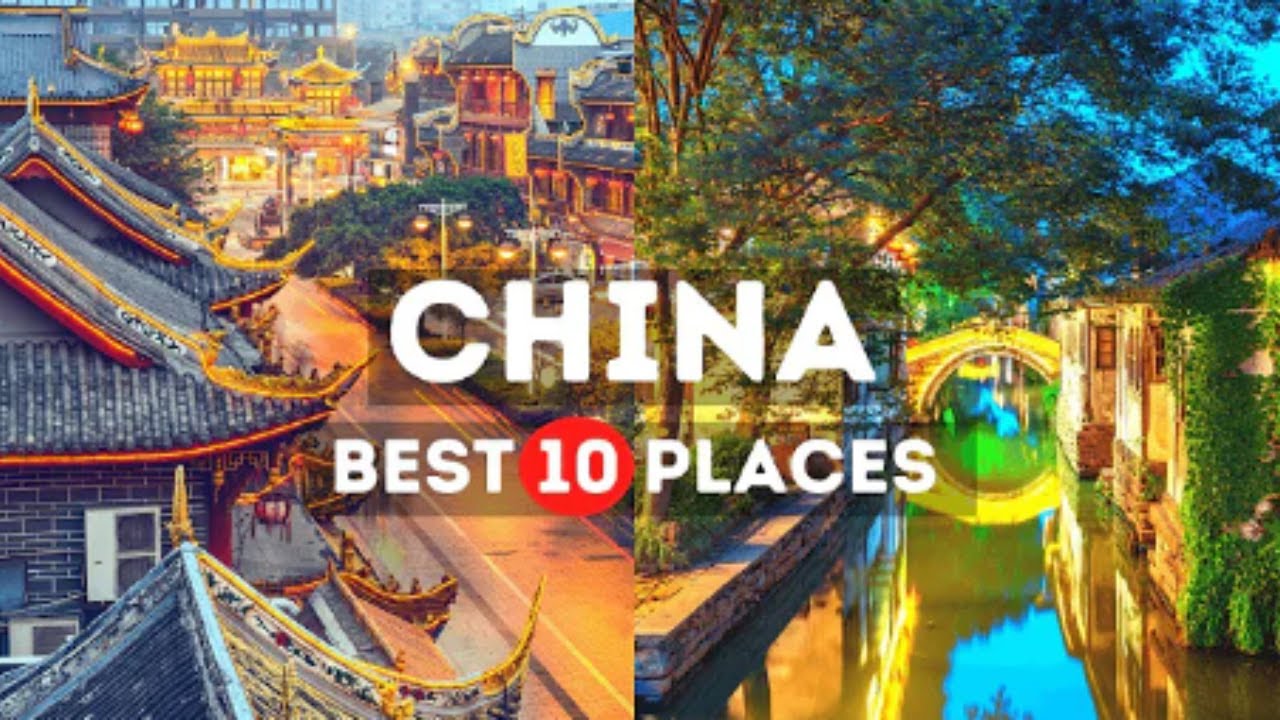 The 10 Best Places To Visit In China | China Travel Guide - YouTube