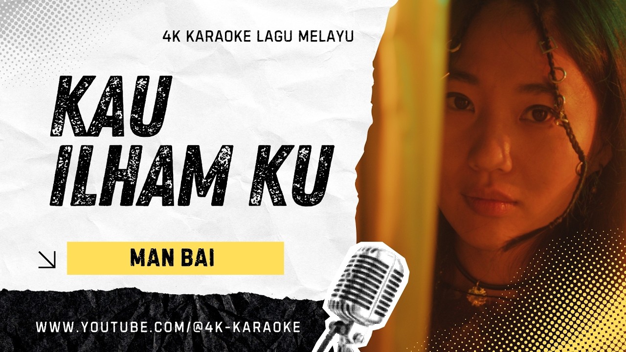 Kau Ilham Ku- Man Bai I Karaoke lagu melayu 4K