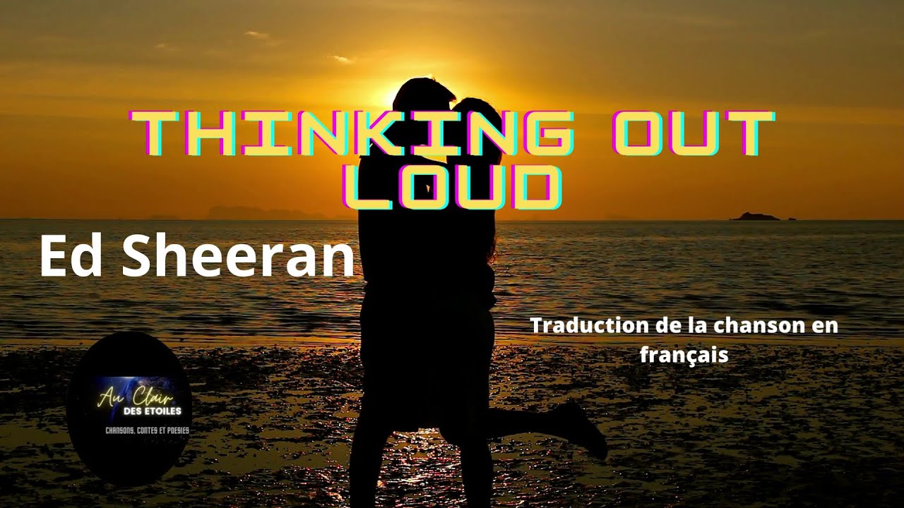 Thinking Outloud Ed Sheeran Traduction En Fran ais YouTube