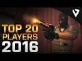 CS:GO - Top 20 Players of 2016 (Fragmovie)
