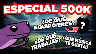 ESPECIAL 500k - ¿DE QUÉ EQUIPO SOY HINCHA?