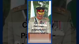 CAN NEW PAKISTAN - AFGHANISTAN TENSIONS LEAD TO ANOTHER BORDER CLASH?#youtubeshorts