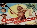 Queen of the Amazons (1947) | Full Movie | Robert Lowery | Patricia Morison | J. Edward Bromberg