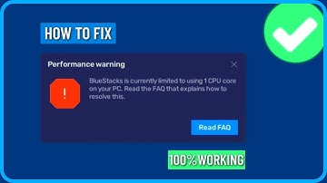 How to Fix Performance Warning Bluestacks is Currently Limited to Using 1 Cpu Core on Your Pc