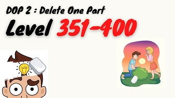 🔴 COMPILATION DOP 2 : Delete One Part (Level 351-400)