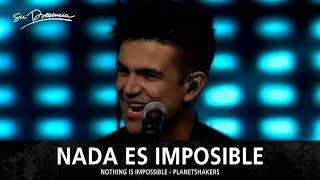 Nada Es Imposible - Su Presencia (Nothing Is Impossible - Planetshakers) - Español chords