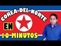 🇰🇵 COREA DEL NORTE en 10 Minutos