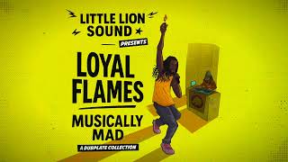 Loyal Flames  Dubplate  Little Lion Sound  Beg U0026 Bawl  