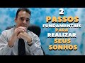 2 passos essenciais para deus realizar seus sonhos