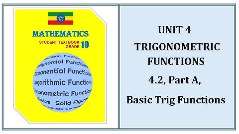 Grade 10, Unit 4.2, Part A, Basic Trig Functions