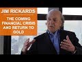 Jim Rickards ‘Aftermath’: the coming financial crisis and return to gold