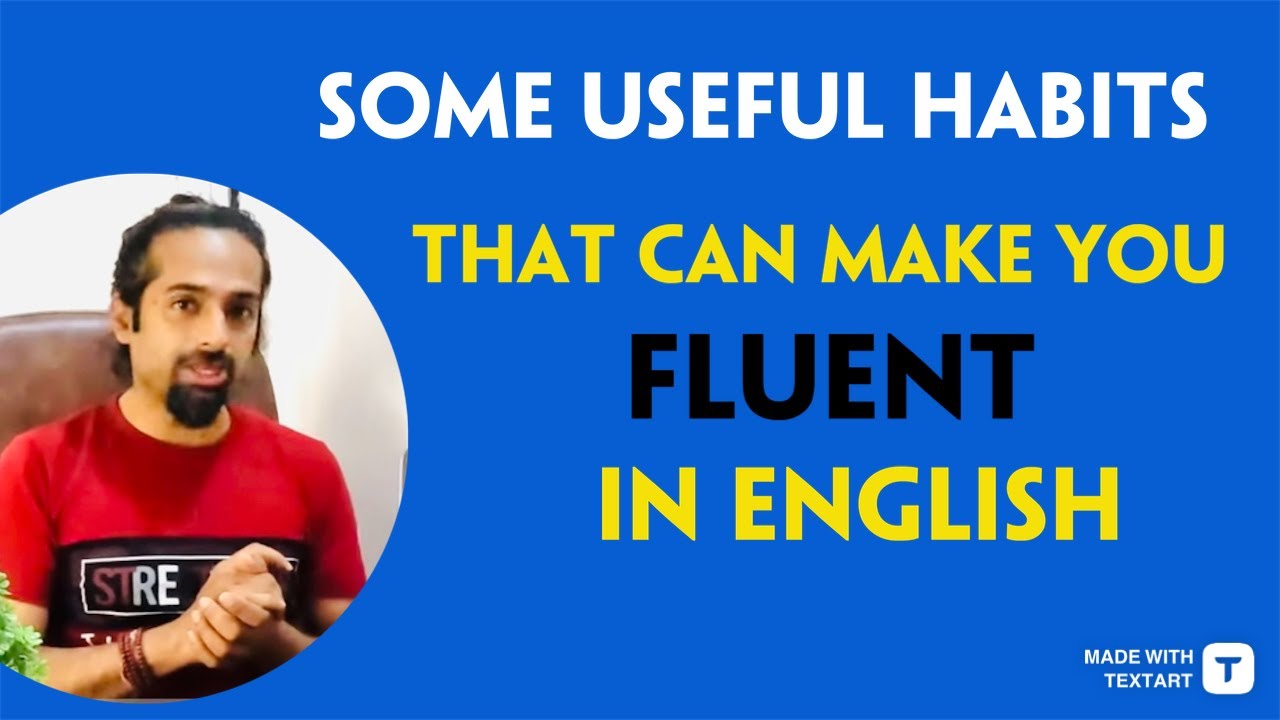 Daily habits to help you achieve fluency in English | Rupam Sil - YouTube