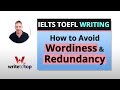 IELTS TOEFL Writing - 9 Tools to Avoid Wordiness & Redundancy.