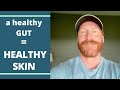 Why A Healthy Gut Heals Your Skin: Gut Health 101 | Rob Stuart