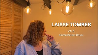 VALD - LAISSE TOMBER (Emma Peters Cover)