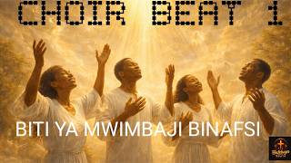 BITI YA MWIMBAJI BINAFSI // CHOIR BEAT 1 -(Mdundo wa Kwaya na Soloist) 