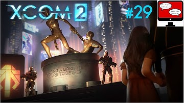 XCOM 2 [Part 29] - Revenge Of The Humans