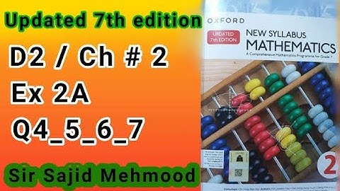 D2 math solution|New Updated 7th Edition|Ch 2|Ex 2A|Q4-Q7|New Oxford Mathematics 2|Sir Sajid Mehmood