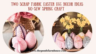 Two Scrap Fabric Easter Egg Decor Ideas: Easy, No-Sew Spring Crafts