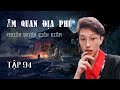 Tập 94: Âm Quan Địa Phủ (Thiên duyên tiền định) || NGUYỄN NGUYỄN