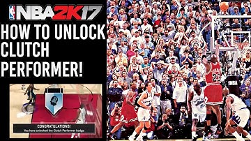 *MUST SEE* NBA2K17 TIPS - HOW TO GET CLUTCH PERFORMER BADGE!!!