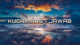 Kucaimars-jawab (lirik)