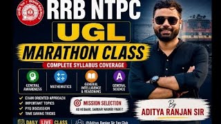 RRB NTPC (UGL) | MARATHON CLASS | MISSION SELECTION | By Aditya Ranjan Sir |Ab Ki Baar,Sarkari Nokri