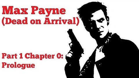 [PC] Max Payne (Dead on Arrival) - Part 1 Chapter 0: Prologue