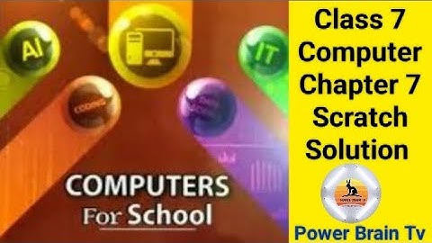 Chapter 7 Scratch || Class 7 Computer || Solution || Questions Answers || @PowerBrainTv